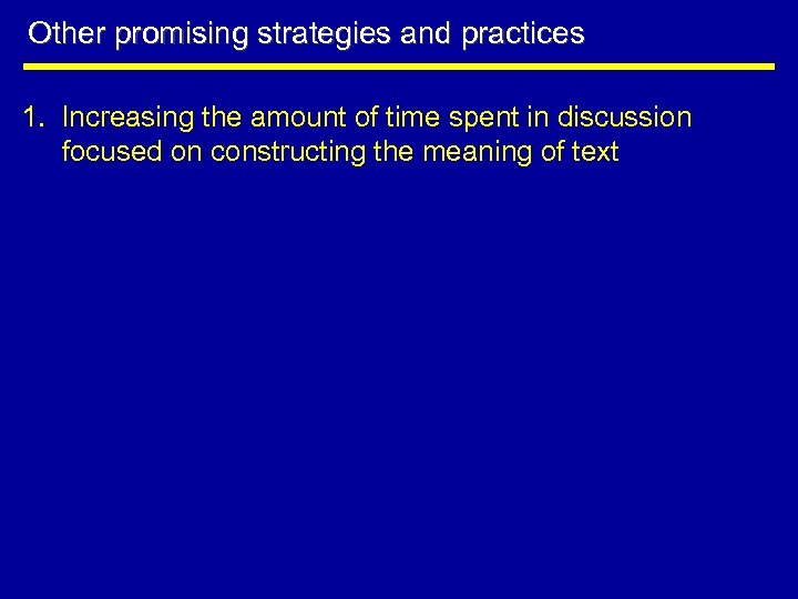Other promising strategies and practices 1. Increasing the amount of time spent in discussion