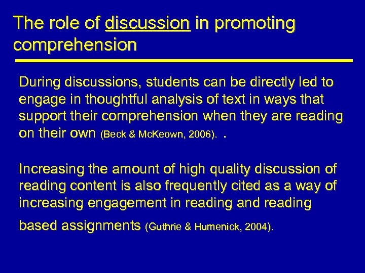 The role of discussion in promoting comprehension During discussions, students can be directly led