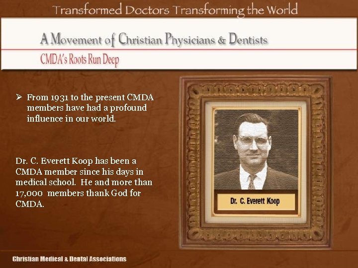 Ø From 1931 to the present CMDA members have had a profound influence in