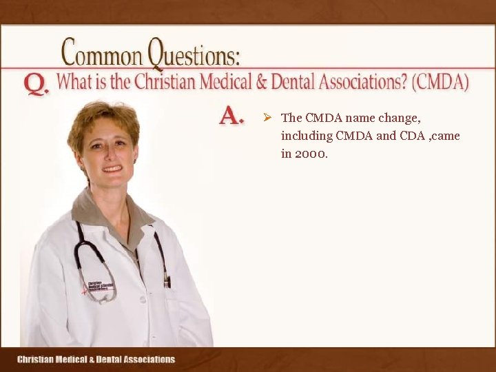 Ø The CMDA name change, including CMDA and CDA , came in 2000. 