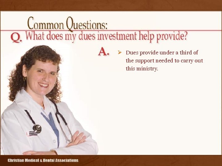 Ø Dues provide under a third of the support needed to carry out this