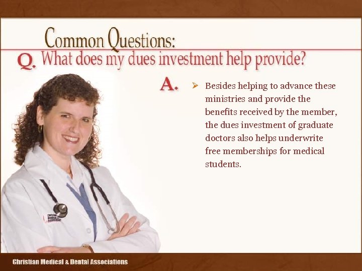 Ø Besides helping to advance these ministries and provide the benefits received by the