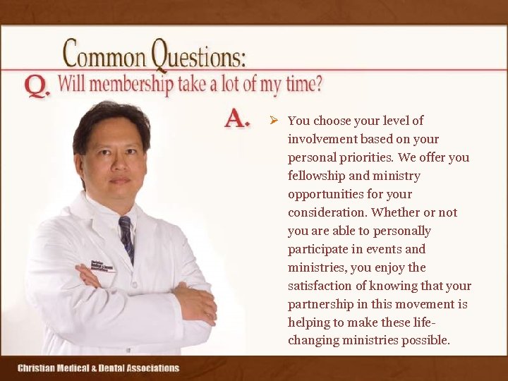 Ø You choose your level of involvement based on your personal priorities. We offer