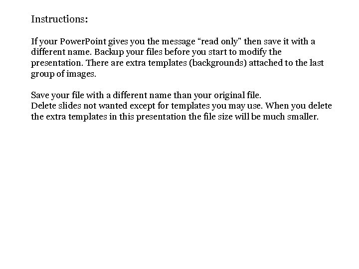 Instructions: If your Power. Point gives you the message “read only” then save it
