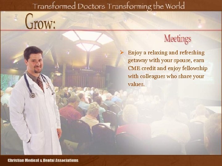 Ø Enjoy a relaxing and refreshing getaway with your spouse, earn CME credit and