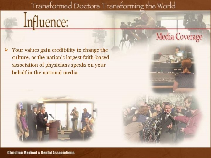 Ø Your values gain credibility to change the culture, as the nation’s largest faith-based