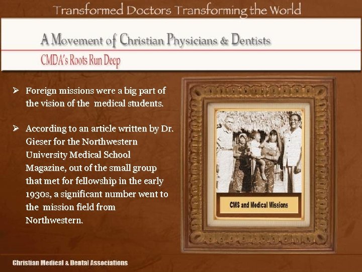 Ø Foreign missions were a big part of the vision of the medical students.
