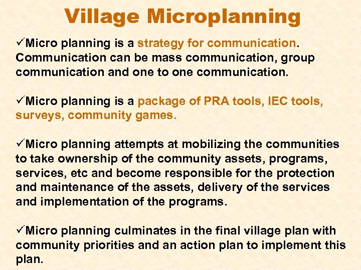 Village Microplanning üMicro planning is a strategy for communication. Communication can be mass communication,