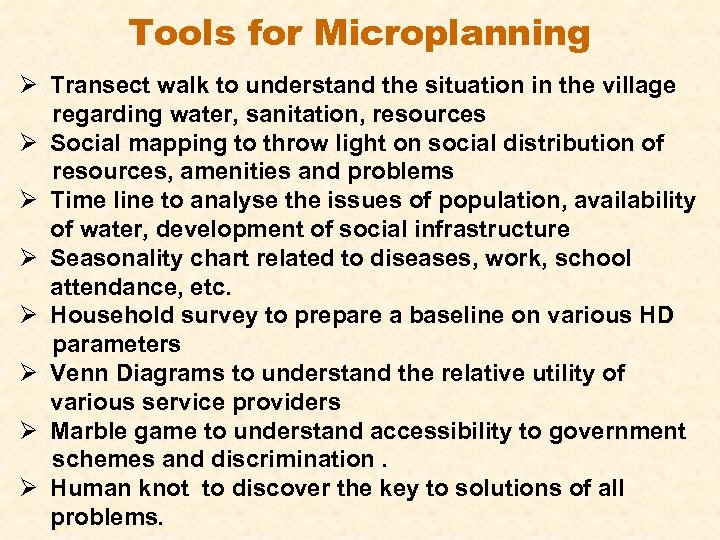 Tools for Microplanning Ø Transect walk to understand the situation in the village regarding
