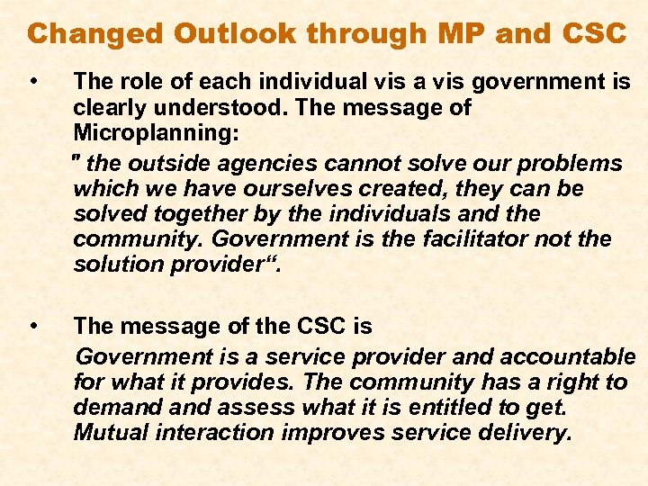 Changed Outlook through MP and CSC • The role of each individual vis a