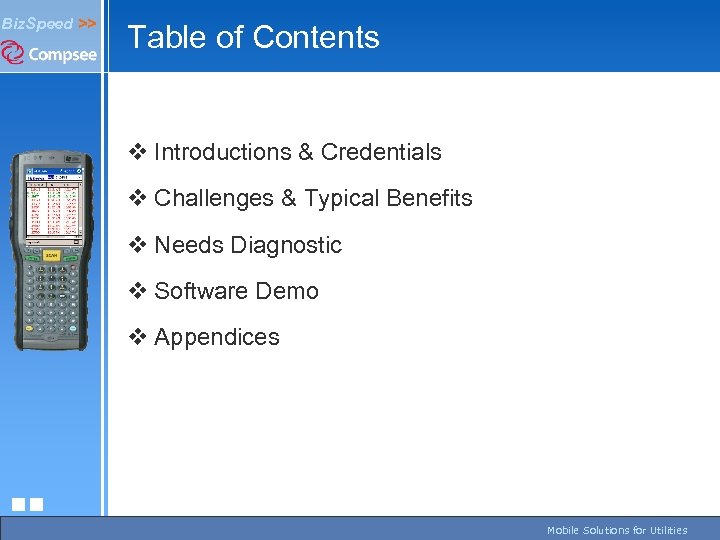 Biz. Speed >> Table of Contents v Introductions & Credentials v Challenges & Typical