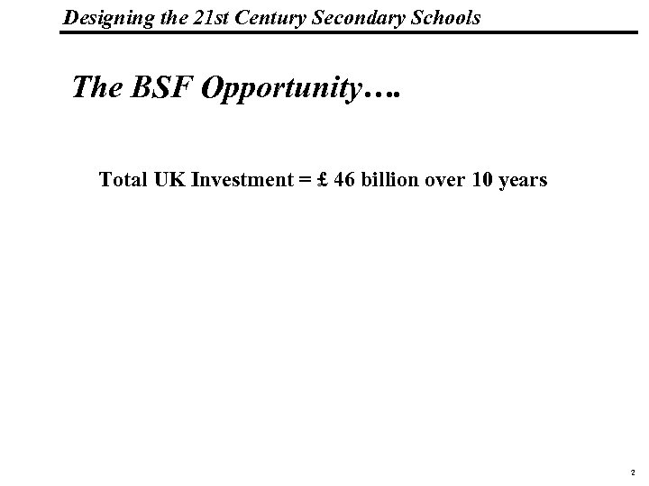 Designing the 21 st Century Secondary Schools 19 1083 _Macros The BSF Opportunity…. Total