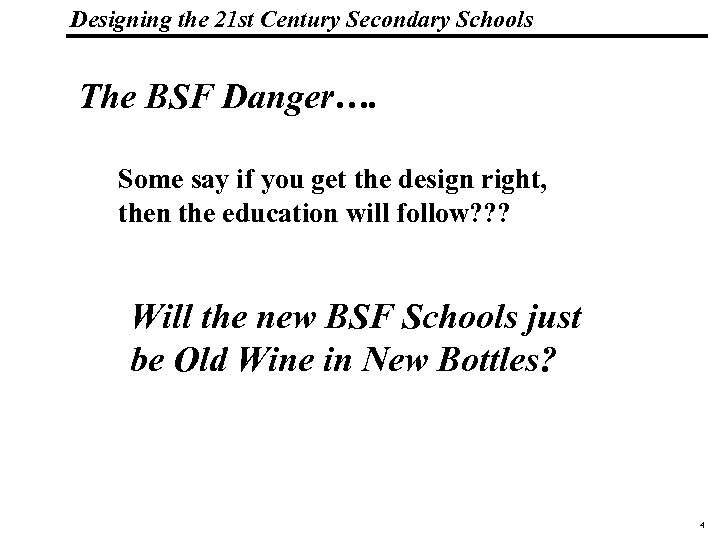 Designing the 21 st Century Secondary Schools 19 1083 _Macros The BSF Danger…. Some
