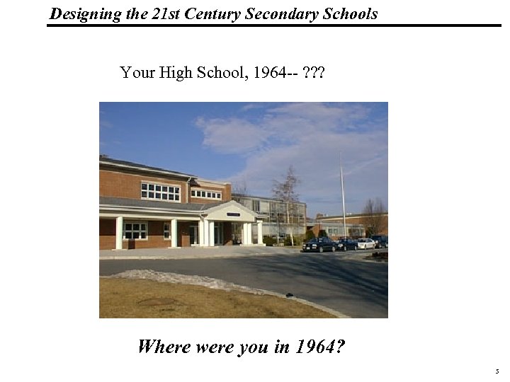 Designing the 21 st Century Secondary Schools 19 1083 _Macros Your High School, 1964