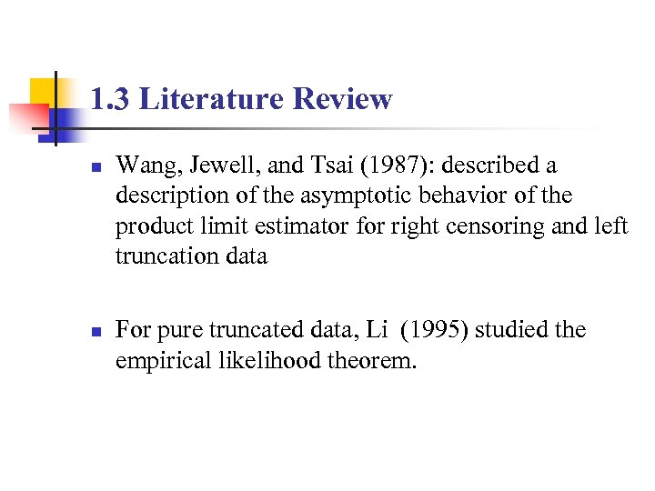 1. 3 Literature Review n n Wang, Jewell, and Tsai (1987): described a description