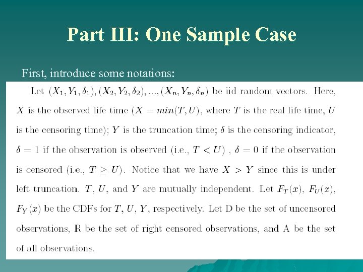 Part III: One Sample Case First, introduce some notations: 