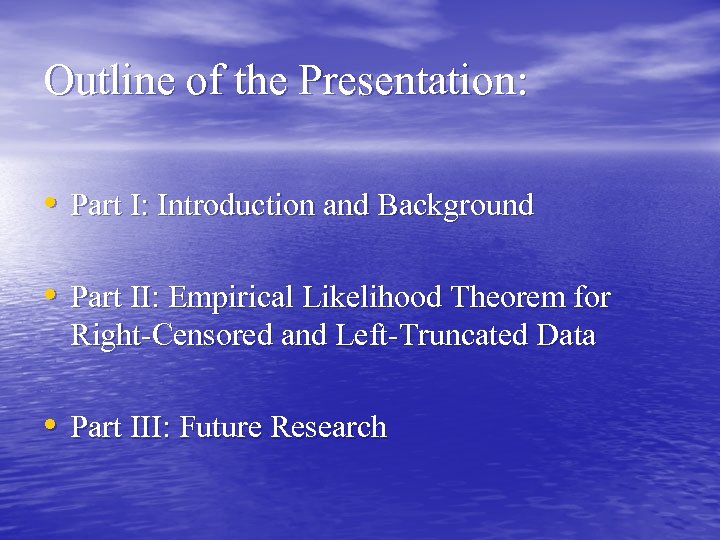 Outline of the Presentation: • Part I: Introduction and Background • Part II: Empirical