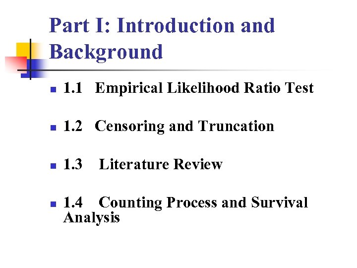 Part I: Introduction and Background n 1. 1 Empirical Likelihood Ratio Test n 1.