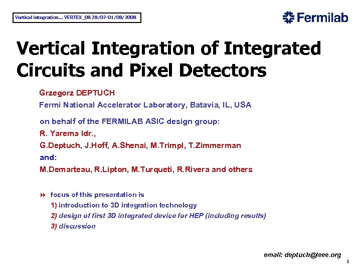 Vertical integration. . . VERTEX_08 28/07 -01/08/2008 Vertical Integration of Integrated Circuits and Pixel