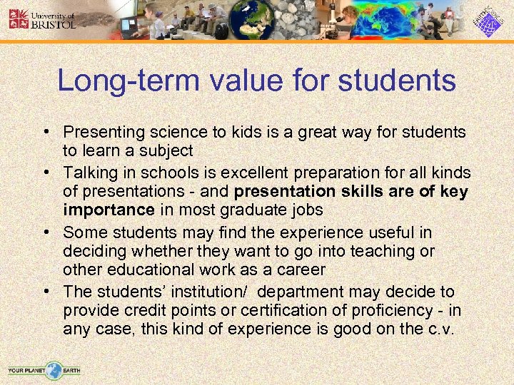 Long-term value for students • Presenting science to kids is a great way for