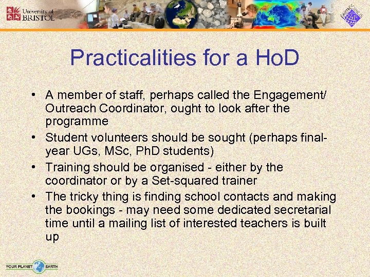 Practicalities for a Ho. D • A member of staff, perhaps called the Engagement/