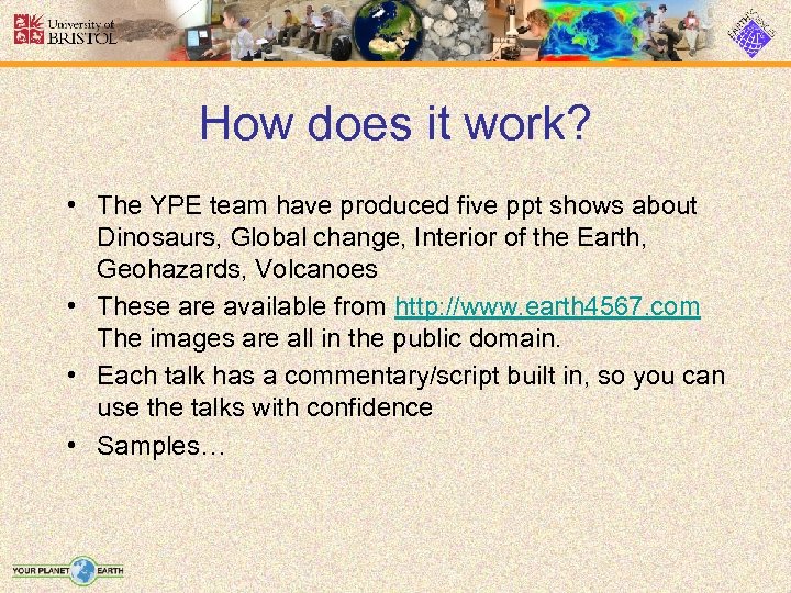How does it work? • The YPE team have produced five ppt shows about