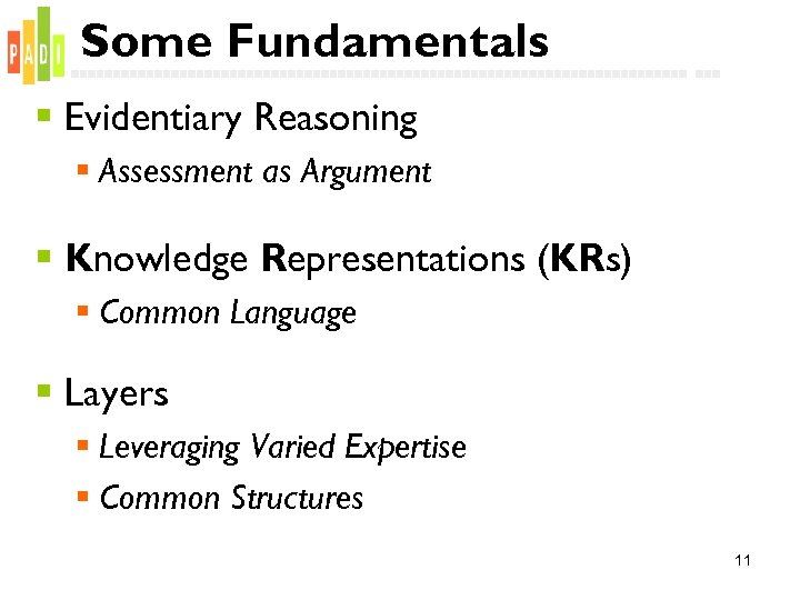 Some Fundamentals § Evidentiary Reasoning § Assessment as Argument § Knowledge Representations (KRs) §