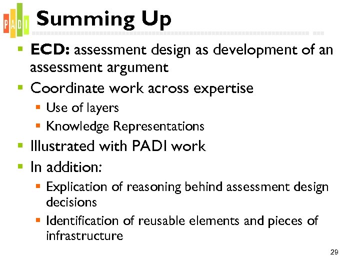 Summing Up § ECD: assessment design as development of an assessment argument § Coordinate