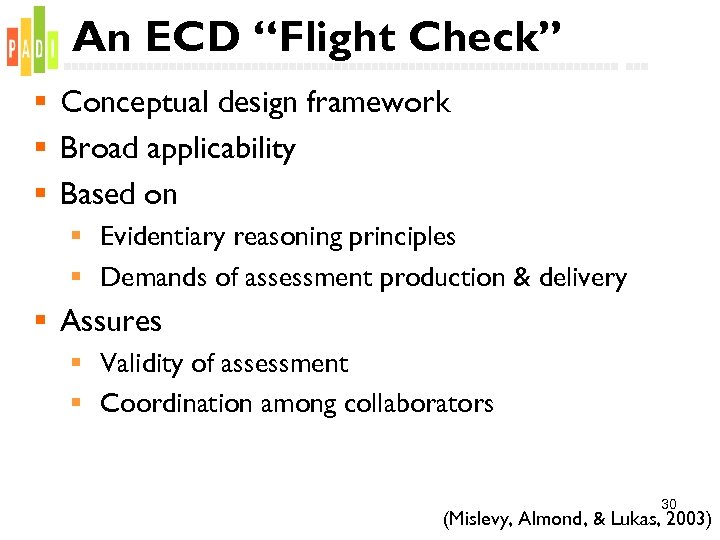 An ECD “Flight Check” § Conceptual design framework § Broad applicability § Based on