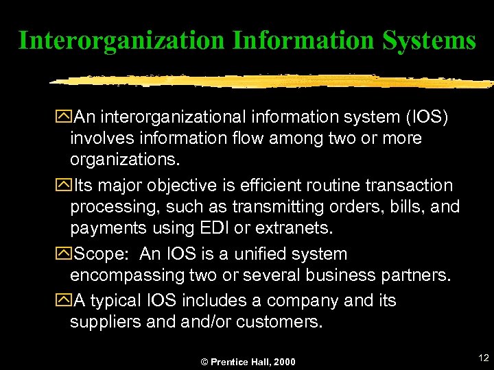 Interorganization Information Systems y. An interorganizational information system (IOS) involves information flow among two