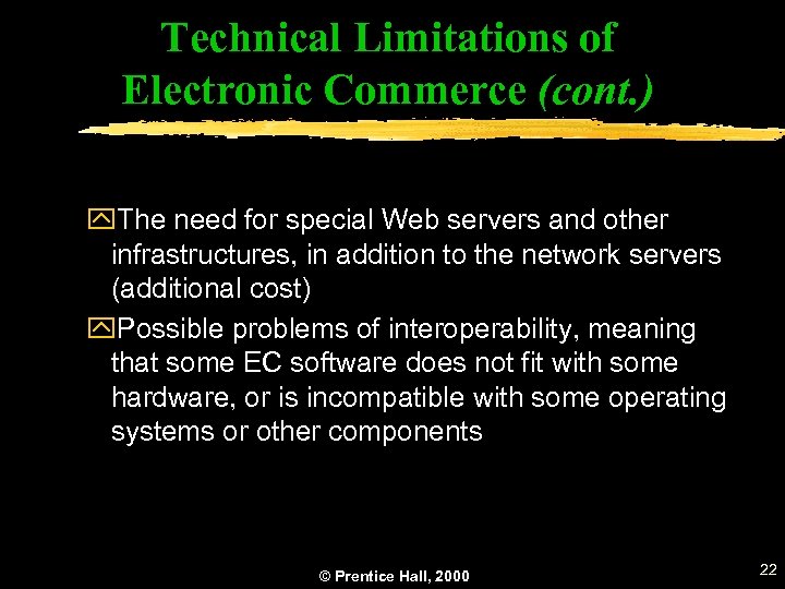 Technical Limitations of Electronic Commerce (cont. ) y. The need for special Web servers