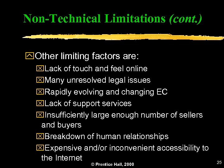 Non-Technical Limitations (cont. ) y. Other limiting factors are: x. Lack of touch and