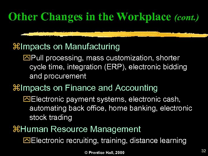 Other Changes in the Workplace (cont. ) z. Impacts on Manufacturing y. Pull processing,