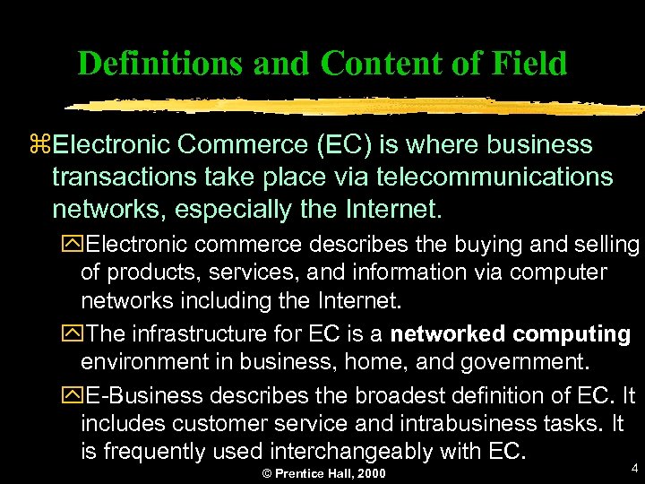 Definitions and Content of Field z. Electronic Commerce (EC) is where business transactions take