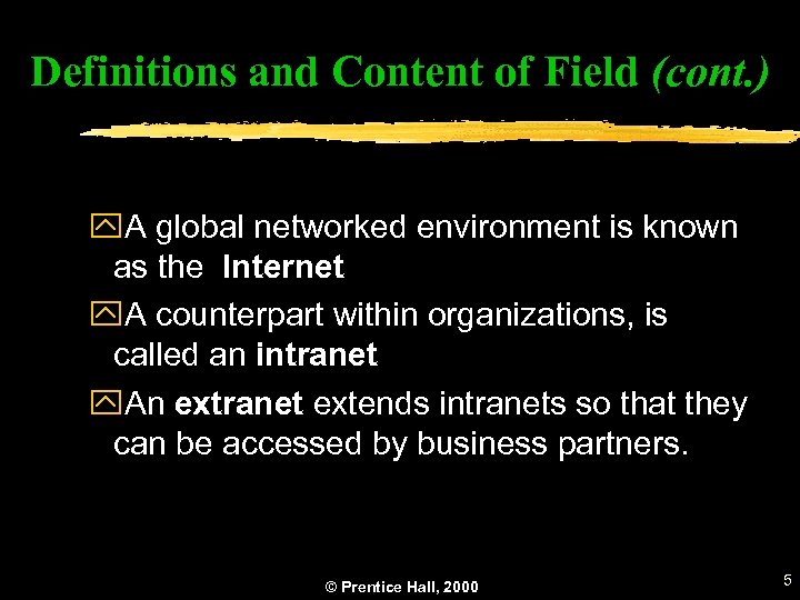 Definitions and Content of Field (cont. ) y. A global networked environment is known