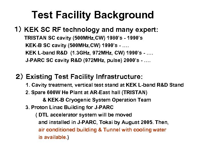 Test Facility Background １） KEK SC RF technology and many expert: TRISTAN SC cavity