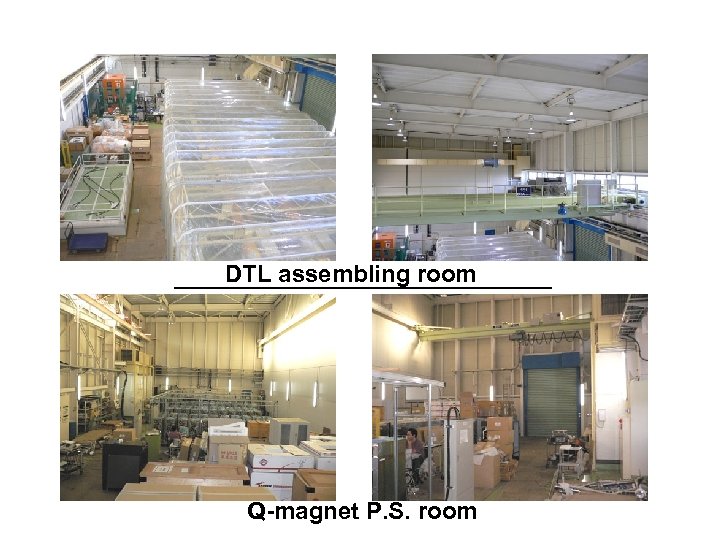 DTL assembling room Q-magnet P. S. room 