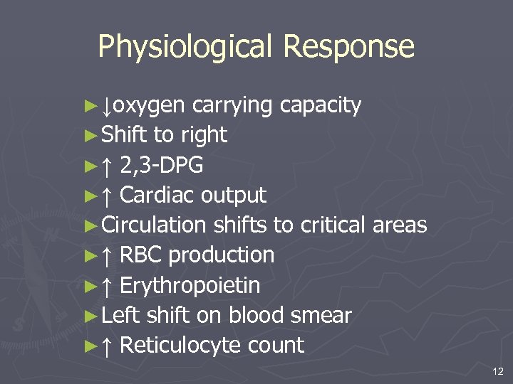 Physiological Response ► ↓oxygen carrying capacity ► Shift to right ► ↑ 2, 3