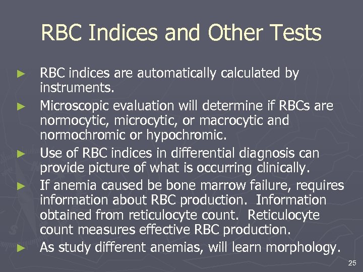 RBC Indices and Other Tests ► ► ► RBC indices are automatically calculated by