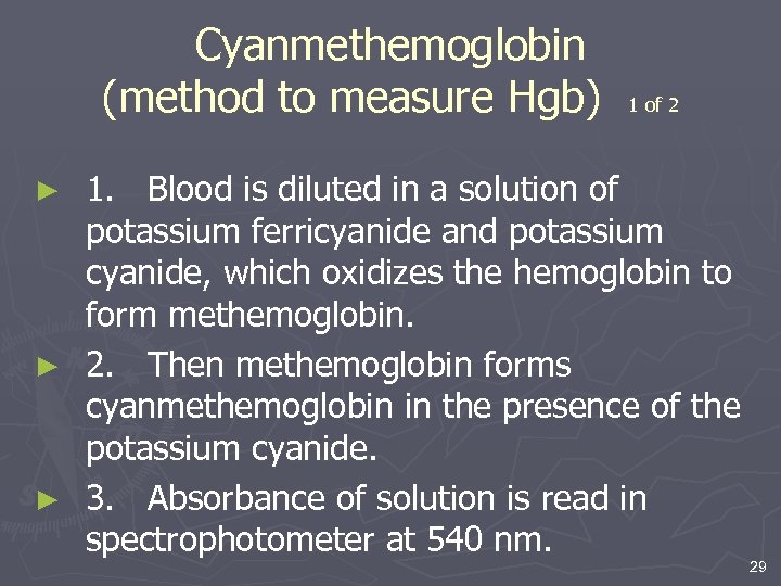 Cyanmethemoglobin (method to measure Hgb) 1 of 2 1. Blood is diluted in a