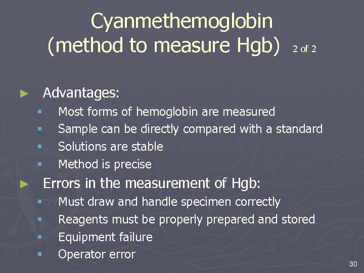 Cyanmethemoglobin (method to measure Hgb) 2 of 2 ► Advantages: § § ► Most