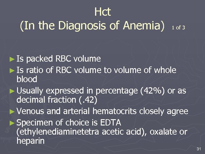 Hct (In the Diagnosis of Anemia) 1 of 3 ► Is packed RBC volume