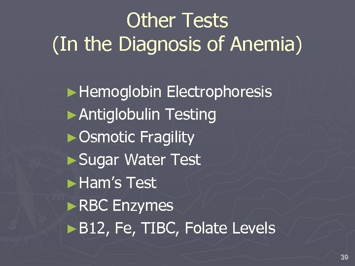 Other Tests (In the Diagnosis of Anemia) ► Hemoglobin Electrophoresis ► Antiglobulin Testing ►