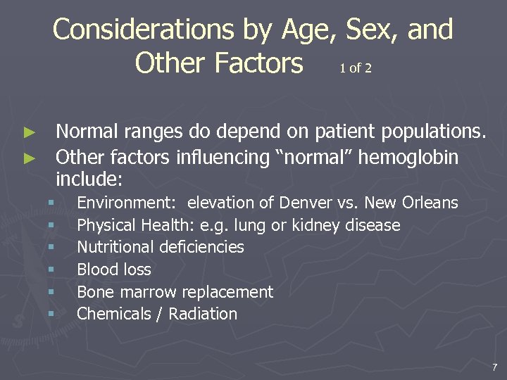 Considerations by Age, Sex, and Other Factors 1 of 2 Normal ranges do depend