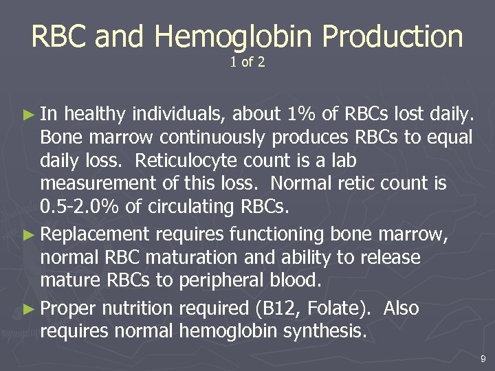 RBC and Hemoglobin Production 1 of 2 ► In healthy individuals, about 1% of