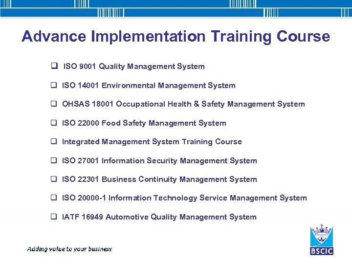 Advance Implementation Training Course q ISO 9001 Quality Management System q ISO 14001 Environmental