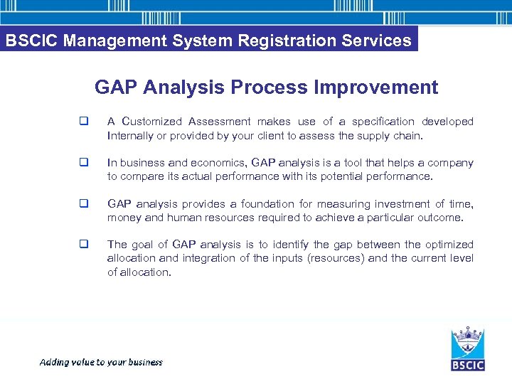 BSCIC Management System Registration Services GAP Analysis Process Improvement q A Customized Assessment makes