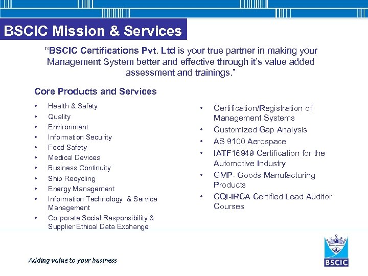 BSCIC Mission & Services “BSCIC Certifications Pvt. Ltd is your true partner in making