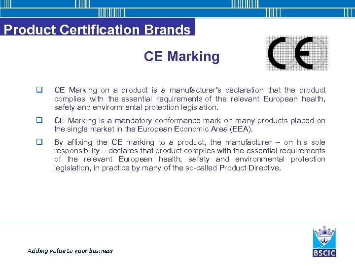 Product Certification Brands CE Marking q CE Marking on a product is a manufacturer's