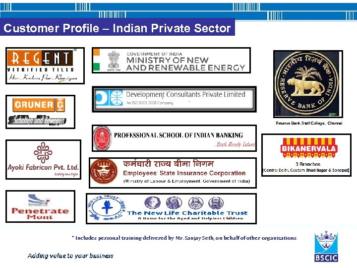 Customer Profile – Indian Private Sector Reserve Bank Staff College, Chennai * Includes personal